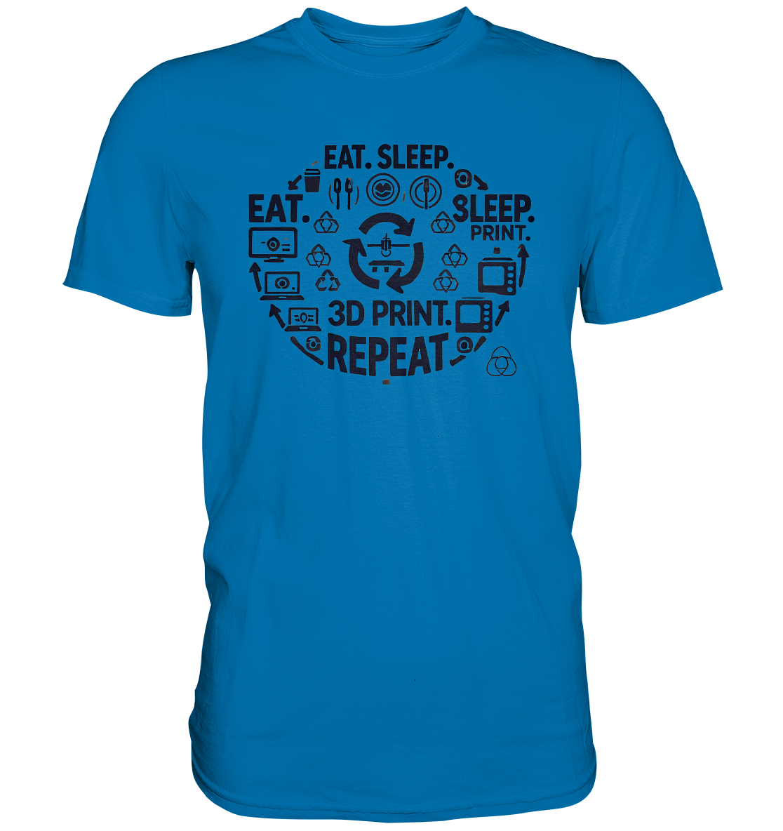 Premium T-Shirts mit dem Design "Eat. Sleep. 3D Print. Repeat."