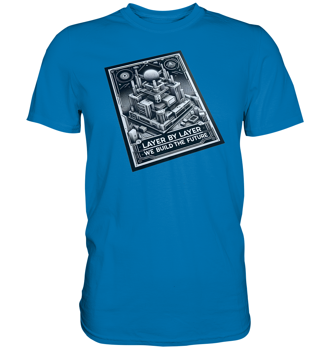 T-Shirts mit dem Design „Layer by Layer We Build the Future“ für 3D-Druck-Enthusiasten - Premium Shirt