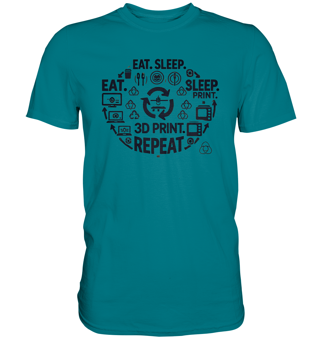 Premium T-Shirts mit dem Design "Eat. Sleep. 3D Print. Repeat."