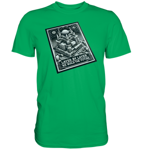 T-Shirts mit dem Design „Layer by Layer We Build the Future“ für 3D-Druck-Enthusiasten - Premium Shirt