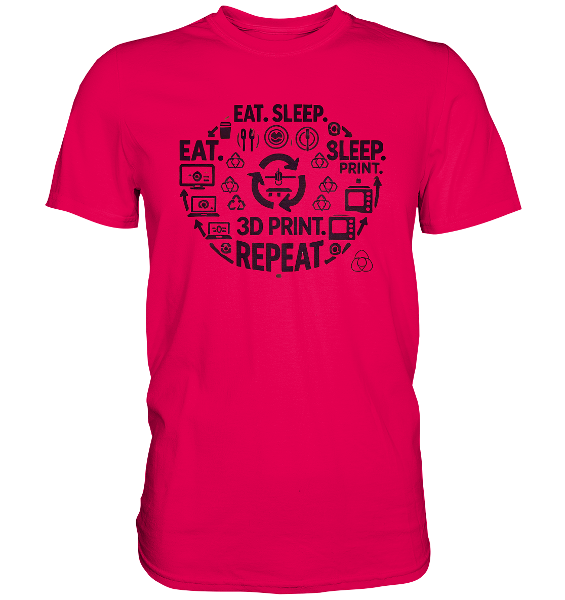 Premium T-Shirts mit dem Design "Eat. Sleep. 3D Print. Repeat."