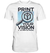 T-SHIRTS MIT DEM DESIGN „Print your Vision“ IN VIELEN FARBEN UND GRÖSSEN - PREMIUM SHIRT - Premium Shirt